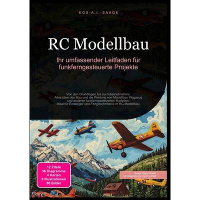RC Modellbau: Ihr umfassender Leitfaden für funkferngesteuerte Projekte, Taschenbuch von D. Eos A. I. Saage, Epubli, 978-3-8197-7385-3