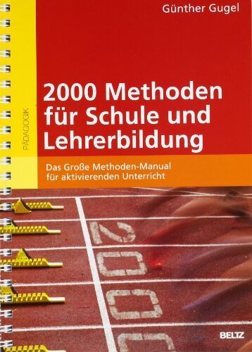 Günther Gugel - 2000 Methoden für Schule und Lehrerbildung: Das Große Methoden-Manual für aktivierenden Unterricht: Das GroÃŸe Methoden-Manual fÃ1/4r aktivierenden Unterricht - Preis vom 11.10.2026 15:43:13 h