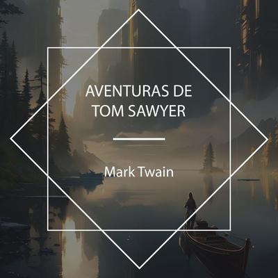 Aventuras de Tom Sawyer - Mark Twain, Audio, 4067248772416