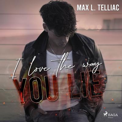 I love the way you lie - Max L. Telliac, Audio, 9788728518908