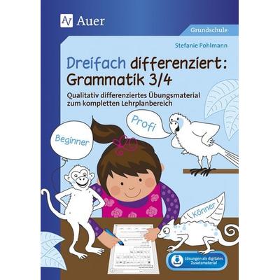 Dreifach differenziert Grammatik 3/4, Set von Stefanie Pohlmann, Auer Verlag in der AAP Lehrerwelt GmbH, 978-3-403-08417-4