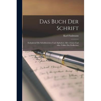 Das Buch Der Schrift, Taschenbuch von Karl Faulmann, Legare Street Press, 978-1-01-606708-9