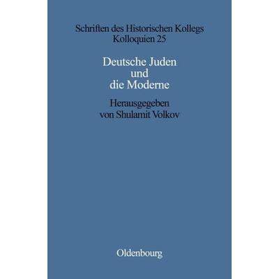 Deutsche Juden und die Moderne, Gebundene Ausgabe von Shulamit Volkov, De Gruyter Mouton, 978-3-486-56029-9