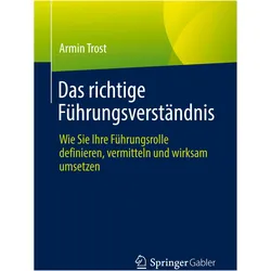 Trost:Das richtige Führungsverständnis, Fachbücher von Armin Trost