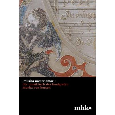 ›Musica noster amor!‹ Der Musiktisch des Landgrafen Moritz von Hessen, Taschenbuch von Irmtraud Baier, Deutscher Kunstverlag, 978-3-422-02383-3