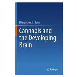 Cannabis and the Developing Brain, Fachbücher von Marusak Hilary