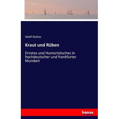 Kraut und Rüben, Taschenbuch von Adolf Stoltze, Hansebooks, 978-3-7411-6130-8