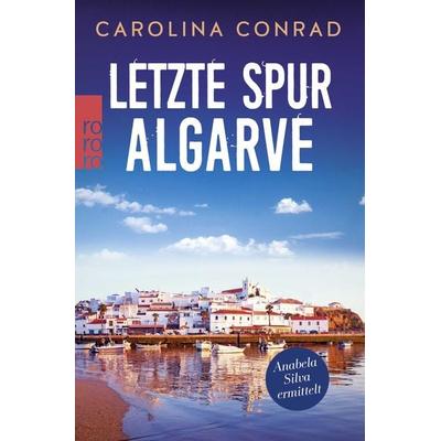 Letzte Spur Algarve, Taschenbuch von Carolina Conrad, Rowohlt Taschenbuch, 978-3-499-00005-8