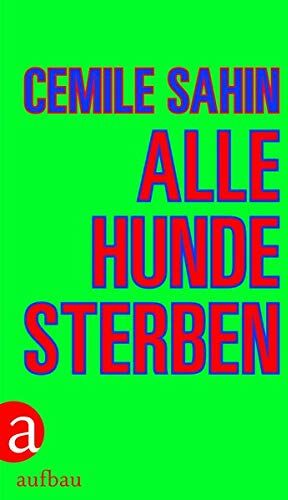 Cemile Sahin - Alle Hunde sterben - Preis vom 09.10.2026 07:28:09 h