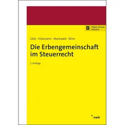 Die Erbengemeinschaft im Steuerrecht, Fachbücher von Christoph Hülsmann, Hellmut Götz, Dennis Markwald, Herbert Stinn