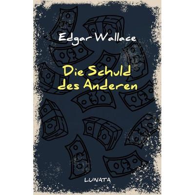Edgar-Wallace-Reihe / Die Schuld des Anderen, Taschenbuch von Edgar Wallace, Epubli, 978-3-7529-4784-7