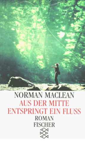 Norman Maclean - Aus der Mitte entspringt ein Fluß. Roman. - Preis vom 14.10.2026 23:07:16 h