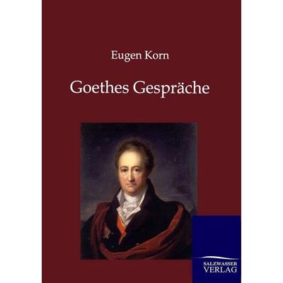 Goethes Gespräche, Taschenbuch von Eugen Korn, Salzwasser, 978-3-8460-0275-9