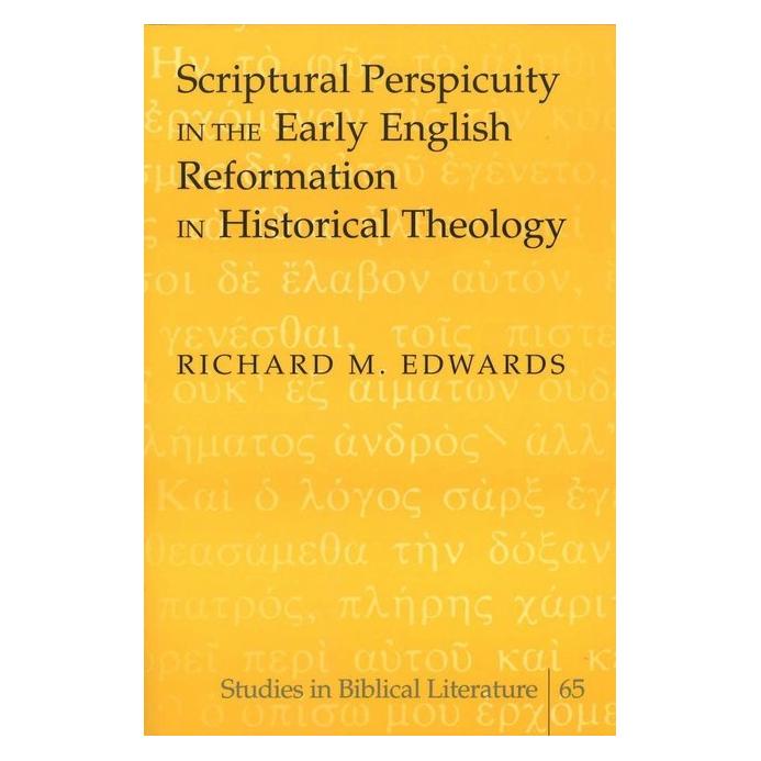 Peter Lang Scriptural Perspicuity in the Early English Reformation in Historical Theology (Englisch, Softcover, Richard M. Edwards) (56029905)