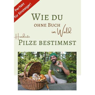 Wie du ohne Buch im Wald Hunderte Pilze bestimmst, Gebundene Ausgabe von Raphael Gorschlüter, BoD – Books on Demand, 978-3-7583-0955-7