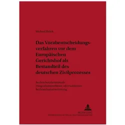 Das Vorabentscheidungsverfahren vor dem Europäischen Gerichtshof als Bestandteil des deutschen Zivil, Fachbücher von Michael Brück