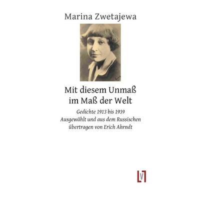 Mit diesem Unmaß im Maß der Welt, Gebundene Ausgabe von Marina Zwetajewa, Sisifo // Leipziger Literaturverlag, 978-3-86660-132-1