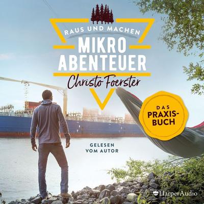 Mikroabenteuer - Das Praxisbuch - Christo Foerster, Audio, 9783749900572