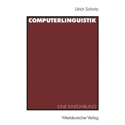 Computerlinguistik, Taschenbuch von Ulrich Schmitz, VS Verlag für Sozialwissenschaften, 978-3-531-12350-9