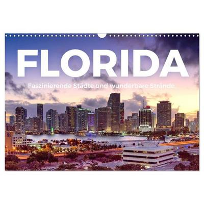 Florida - Faszinierende Städte und wunderbare Strände. (Wandkalender 2027 DIN A3 quer), CALVENDO Monatskalender