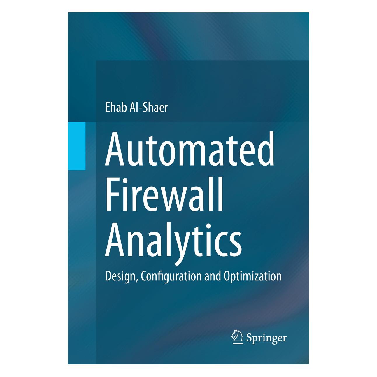 Springer Al-Shaer:Automated Firewall Analytics (Englisch, Hardcover, Ehab Al-Shaer) (9783319103709)