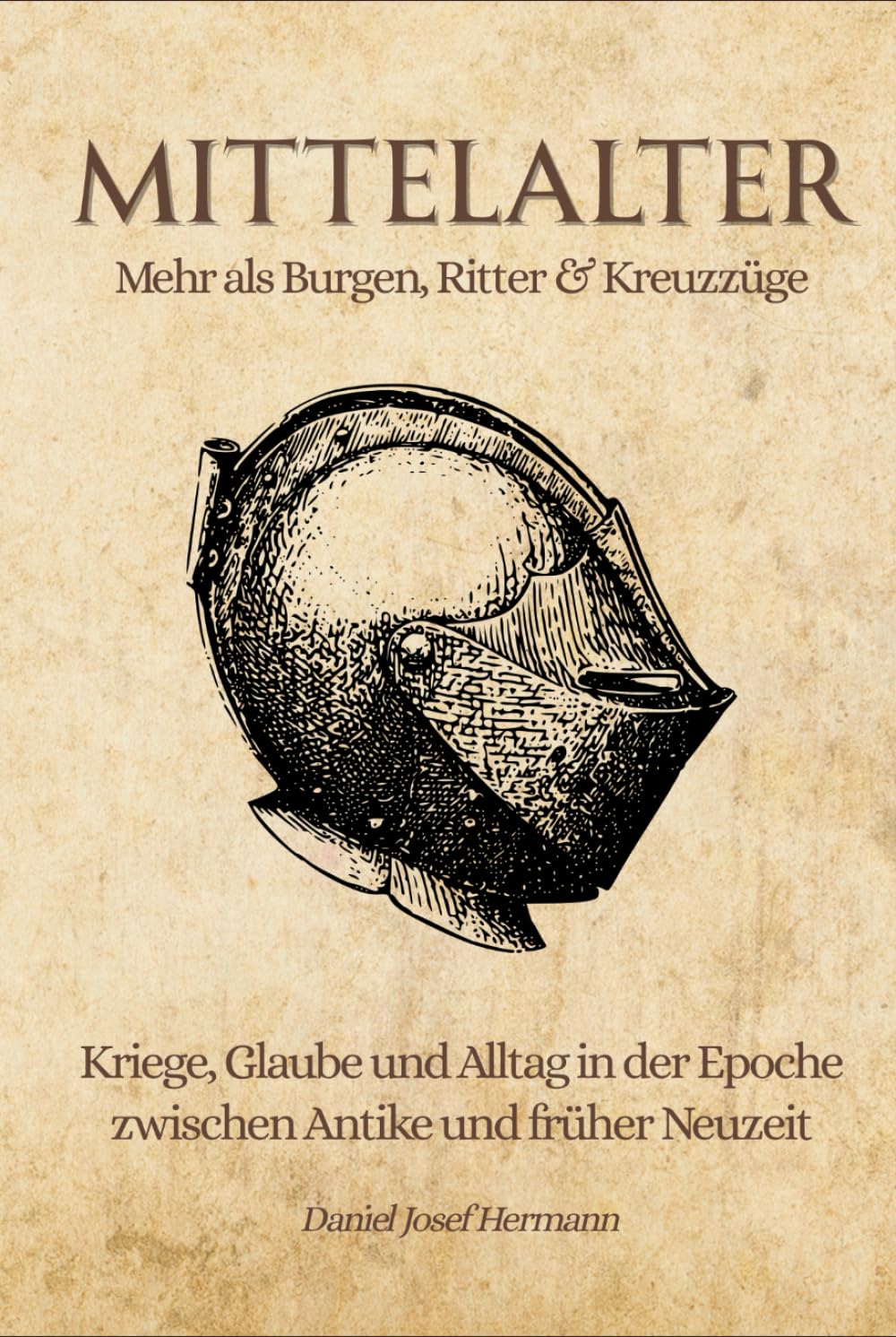 Hermann, Daniel Josef - MITTELALTER - Mehr als Burgen, Ritter & Kreuzzüge: Kriege, Glaube und Alltag in der Epoche zwischen Antike und früher Neuzeit - Preis vom 19.10.2026 19:33:35 h
