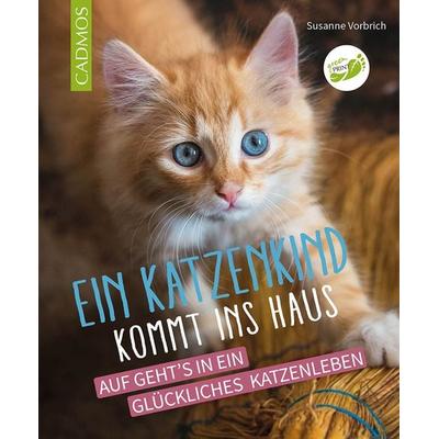 Ein Katzenkind kommt ins Haus, Taschenbuch von Susanne Vorbrich, Cadmos Verlag, 978-3-8404-4025-0