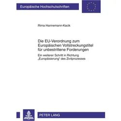 Die EU-Verordnung zum Europäischen Vollstreckungstitel für unbestrittene Forderungen, Fachbücher von Rima Hannemann-Kacik
