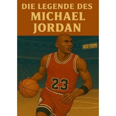 Basketball Legenden / Die Legende des Michael Jordan, Taschenbuch von Anton Bauer, Epubli, 978-3-8197-6450-9