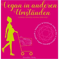Vegan in anderen Umständen, Ratgeber von Sarah Gebhardt, Carmen Hercegfi