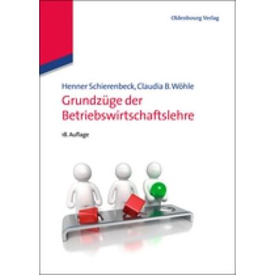 Grundzüge der Betriebswirtschaftslehre, Gebundene Ausgabe von Henner Schierenbeck,Claudia B. Wöhle, De Gruyter