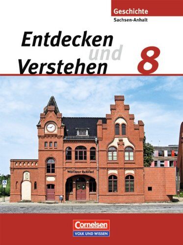 Oomen, Prof. Dr. Hans-Gert - Entdecken und Verstehen - Sachsen-Anhalt: 8. Schuljahr - Vom Ende des Napoleonischen Zeitalters bis zum Deutschen Kaiserreich: Schülerbuch - Preis vom 13.10.2026 19:28:25 h