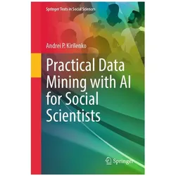 Practical Data Mining with AI for Social Scientists, Fachbücher von Andrei P. Kirilenko