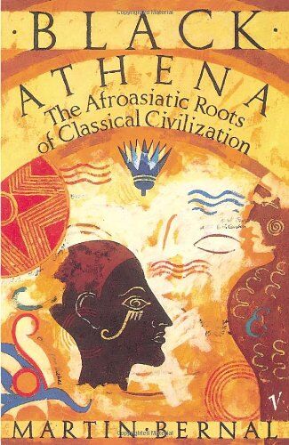 Martin Bernal - Black Athena: The Afroasiatic Roots of Classical Civilization Volume One:The Fabrication of Ancient Greece 1785-1985 - Preis vom 04.10.2026 03:51:26 h