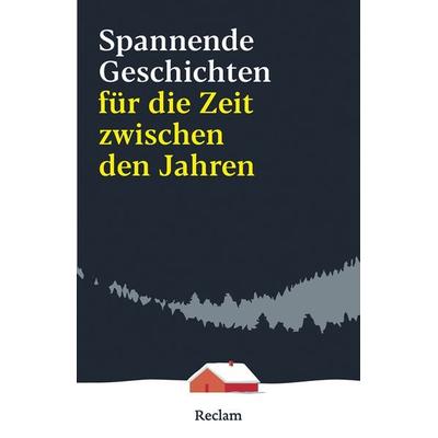 Spannende Geschichten für die Zeit zwischen den Jahren, Taschenbuch von , Reclam, Philipp, 978-3-15-014920-1