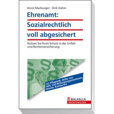 Soziale und rechtliche Ansprüche für Ehrenamtliche, Taschenbuch von Dirk Dahm,Horst Marburger, Walhalla und Praetoria, 978-3-8029-3835-1