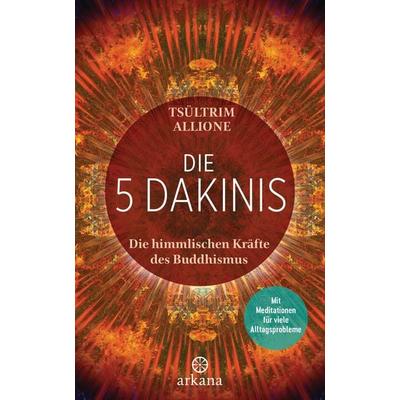 Die 5 Dakinis, Gebundene Ausgabe von Tsültrim Allione, Arkana, 978-3-442-34246-4
