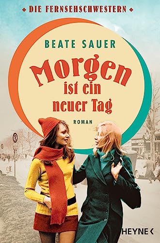 Beate Sauer - Morgen ist ein neuer Tag: Roman (Die Fernsehschwestern, Band 2) - Preis vom 01.10.2026 17:08:56 h