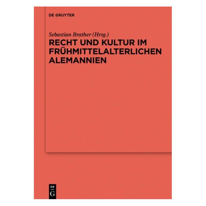 De Gruyter Recht und Kultur im frühmittelalterlichen Alemannien (Deutsch, Hardcover, Sebastian Brather) (35120301)