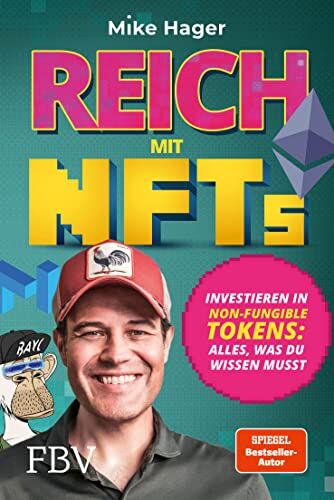 Mike Hager - Reich mit NFTs: Investieren in Non-Fungible Tokens: Alles, was du wissen musst - Preis vom 18.10.2026 19:22:15 h