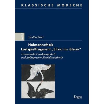 Hofmannsthals Lustspielfragment „Silvia im ›Stern‹“, Gebundene Ausgabe von , Ergon, 978-3-9874014-3-5