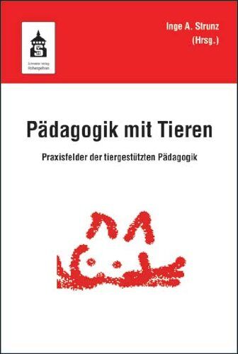 Strunz, Inge Angelika - Pädagogik mit Tieren: Praxisfelder der tiergestützten Pädagogik - Preis vom 09.10.2026 07:28:09 h