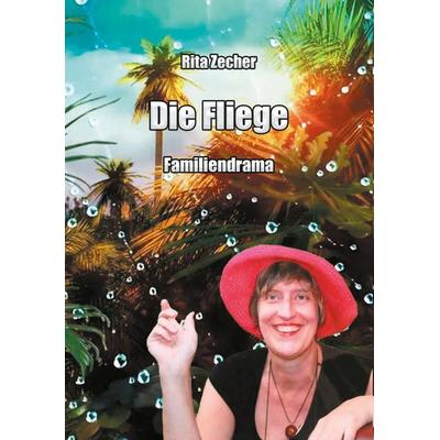 Die Fliege, Taschenbuch von Rta Zecher, Romeon-Verlag, 978-3-96229-441-0