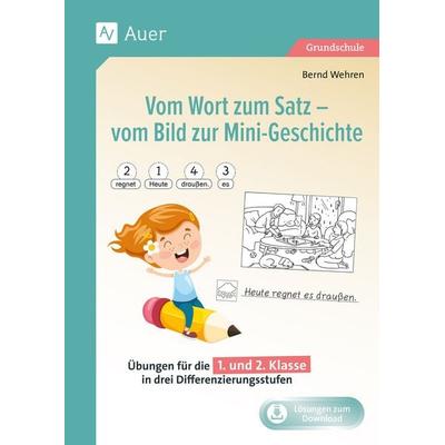 Vom Wort zum Satz - vom Bild zur Mini-Geschichte, Set von Bernd Wehren, Auer Verlag in der AAP Lehrerwelt GmbH, 978-3-403-08937-7