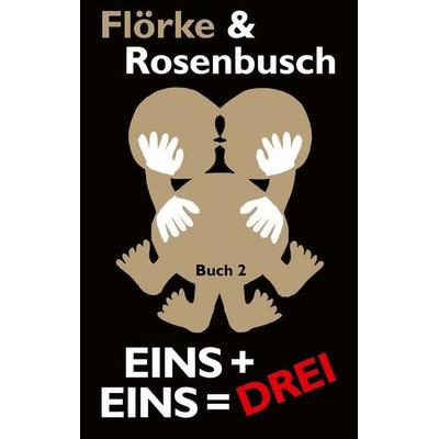 Eins + eins = drei, Taschenbuch von Lutz Flörke,Vera Rosenbusch, BoD – Books on Demand, 978-3-7597-2355-0
