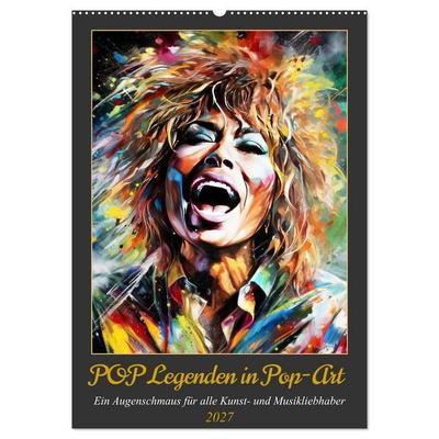 POP Legenden in Pop-Art (Wandkalender 2027 DIN A2 hoch), CALVENDO Monatskalender
