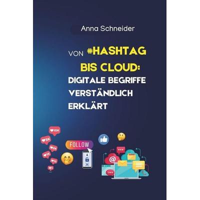Von & Hashtag bis Cloud, Taschenbuch von Anna Schneider, Independently Published