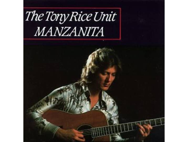 The Tony Rice Unit - Manzanita