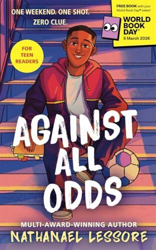 Hot Key Books Against All Odds by Nathanael Lessore: World Book Day 2026