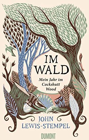 John Lewis-Stempel - Im Wald: Mein Jahr im Cockshutt Wood - Preis vom 04.10.2026 03:51:26 h